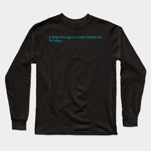 A Long time ago in a Lake District far, far away... Long Sleeve T-Shirt by intotheoutside